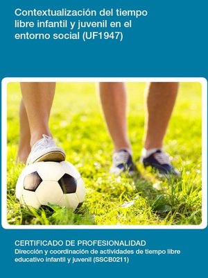 cover image of UF1947--Contextualización del tiempo libre infantil y juvenil en el entorno social